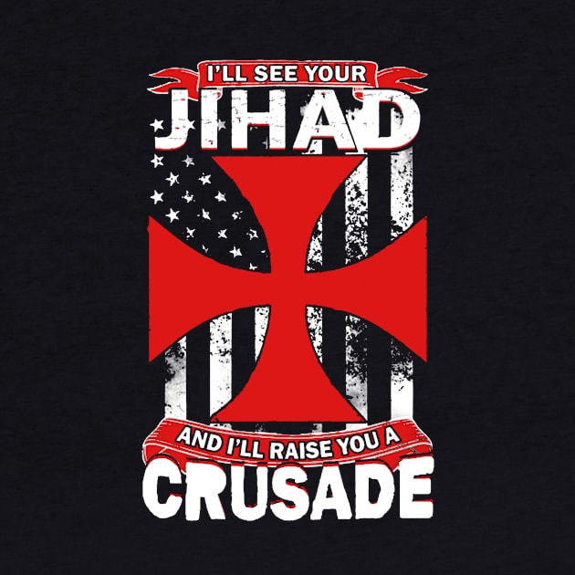 See Your Jihad Raise You A Crusade by babettenoella